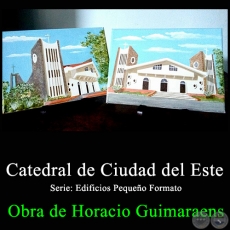Catedral de Ciudad del Este - Obra de Horacio Guimaraens - Año 2017